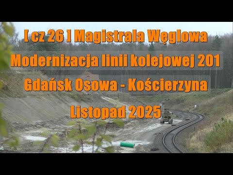 [ cz 26 ]  Magistrala Węglowa modernizacja linii kolejowej 201 Gdańsk Osowa - Kościerzyna 2025