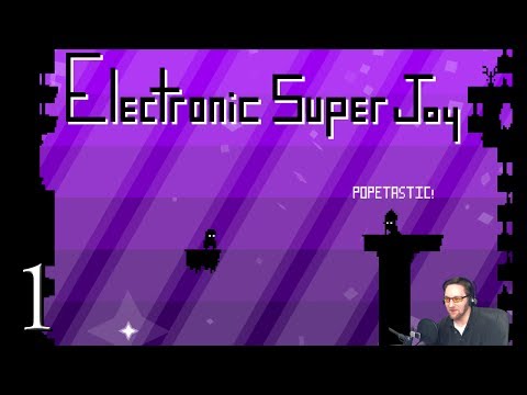 Electronic Super Joy Part 1 - POPETASTIC
