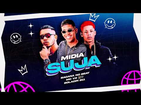 MC V2 - BACANA NO BEAT - BOLADIN 211 - MÍDIA SUJA