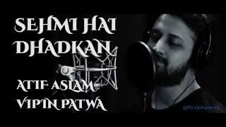 Sehmi Hai Dhadkan - Daasdev | Atif Aslam &amp; Vipin Patwa At Dubai Studio | Sudhir Mishra