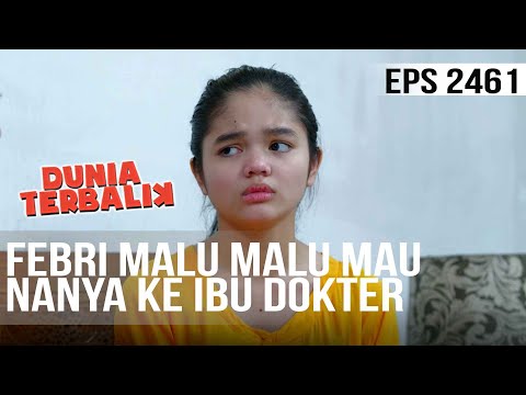 Dunia Terbalik - Febri Malu Malu Mau Nanya Ke Ibu Dokter