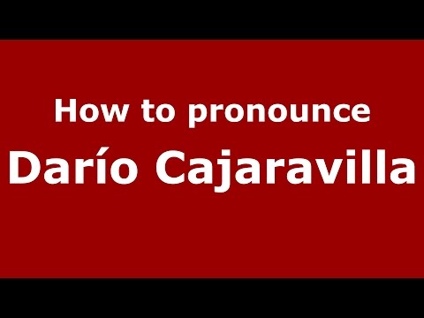 How to pronounce Darío Cajaravilla (Spanish/Argentina) - PronounceNames.com