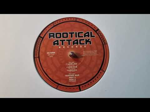 I Love Jah - El Fata / I Love Dub - Mr  Zèbre / I Lovdica - Sy Sao (Rootical Attack)