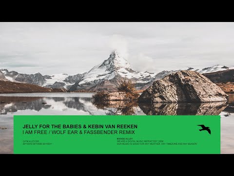JELLY FOR THE BABIES & KEBIN VAN REEKEN I Am Free (Wolf Ear & Fassbender Remix)