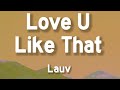 Lauv - Love U Like That (Lyrics)  | 1 Hour