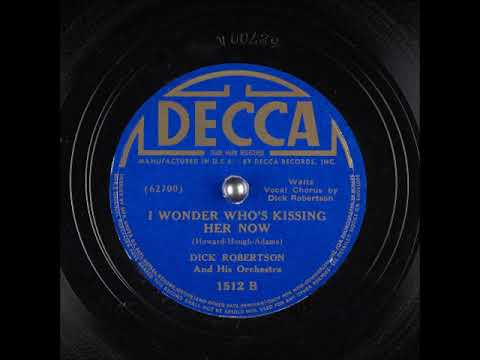 I Wonder Who's Kissing Her Now ~ Dick Robertson and His Orchestra (1937)