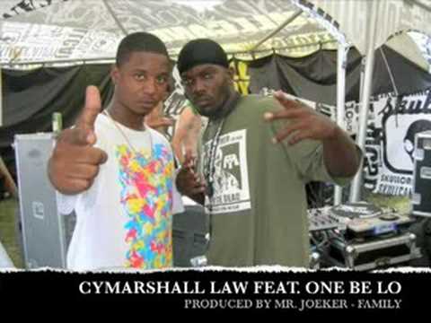 CYMARSHALL LAW FEATURING ONE BE LO PRODUCED BY MR. JOEKER