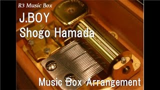 J.BOY/Shogo Hamada [Music Box]