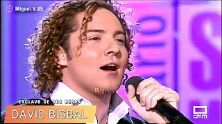 David Bisbal &quot;Esclavo de sus besos&quot;