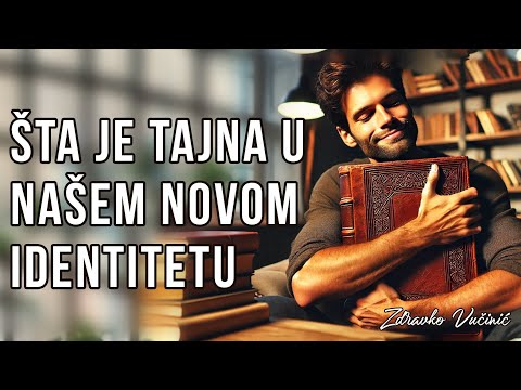 Šta je tajna u našem novom identitetu, Zdravko Vučinić
