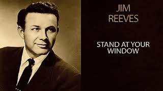 STAND AT YOUR WINDOW ... SINGER, JIM REEVES (1961)