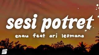 Download lagu eńau feat. Ari Lesmana - Sesi Potret (Lyrics) mp3