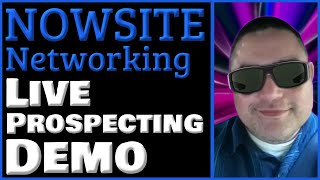 🆕Nowsite Networking - LIVE DEMO – Watch how quickly & easily you can generate targeted prospects