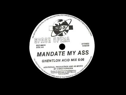 Space Opera - Mandate My Ass (Ghentlon Acid Mix)