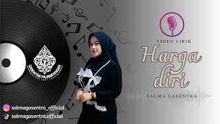 Download lagu SALMA GASENTRA - HARGA DIRI (Video Lirik) mp3
