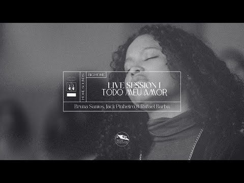 Todo Meu Amor | Home Sounds - Live Session I