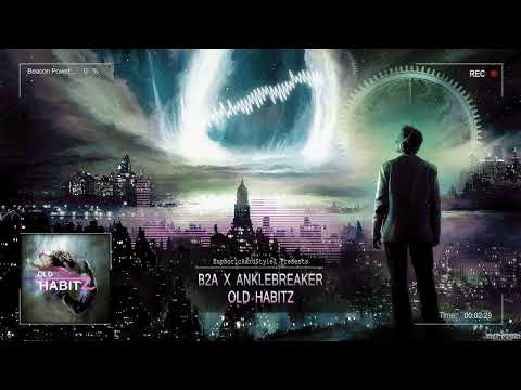 B2A x Anklebreaker - Old Habitz [Online Release]
