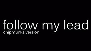 Follow my lead Ex Battalion chipmunks version