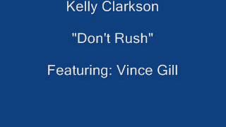 Kelly Clarkson - &quot;Don&#39;t Rush&quot; Featuring Vince Gill