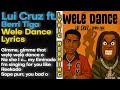 Lui Cruz Wele Dance Ft Berri Tiga Lyrics