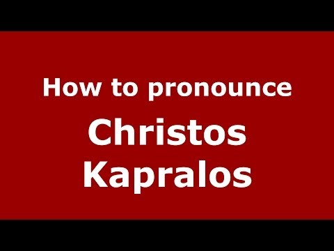 How to Pronounce Christos Kapralos - PronounceNames.com