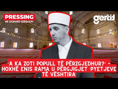 A ka Zoti popull të përzgjedhur? - Hoxhë Enis Rama u përgjigjet pyetjeve të vështira | Pressing