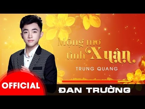 Mộng mơ tình xuân - Trung Quang