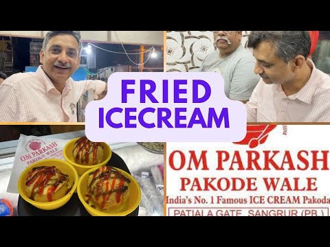 Fried IceCream || OM PRAKASH PAKODE WALE || Fusion Ice cream Dish || Cost || Recipe|| Sangrur,Punjab