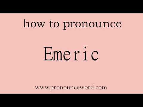 pronounce word:how to pronounce Emeric in english (correct!).