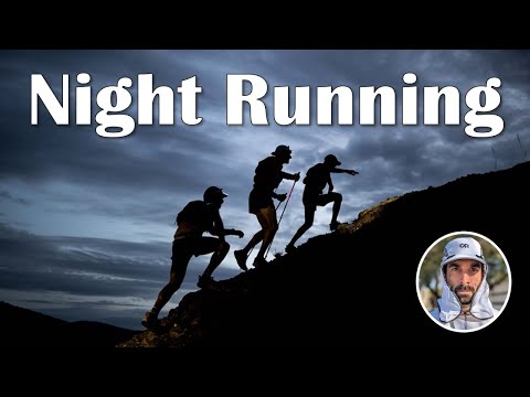 How to Trail Run at Night - Overcoming the Darkness