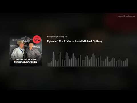 Episode 172 - JJ Gottsch and Michael Gaffney