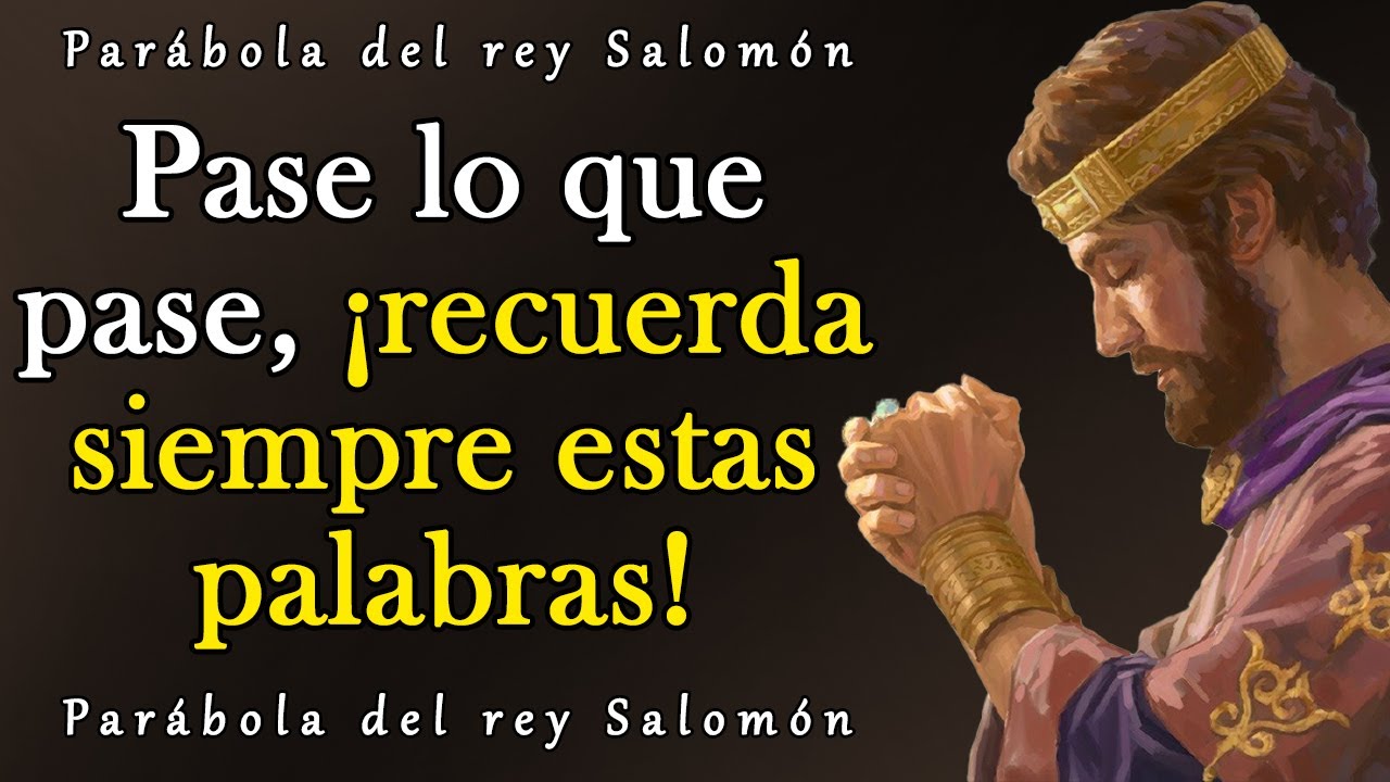 Sabia Parábola Del Rey Salomón | ¡Recuerda Siempre Estas Palabras!