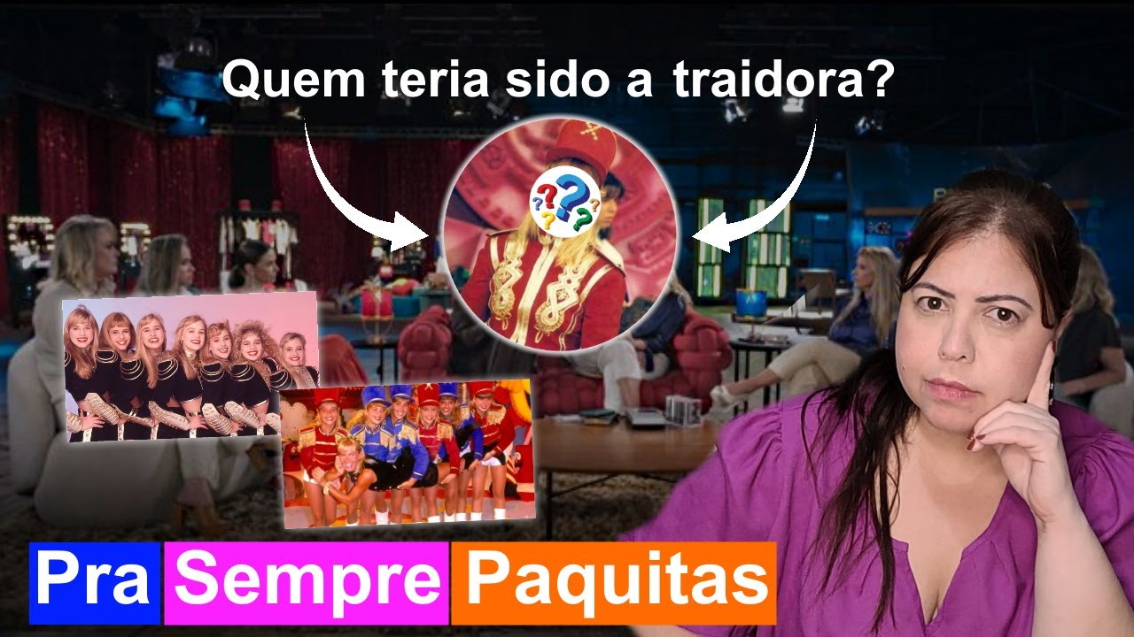 CULTURA POP | Mistério no documentário Pra Sempre Paquitas - minhas suspeitas