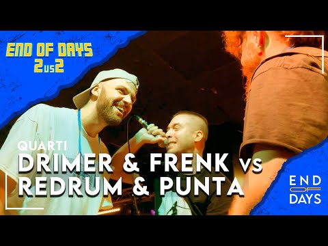 DRIMER & FRENK vs REDRUM & PUNTA - END OF DAYS 2vs2 - QUARTI - Rap Freestyle Show