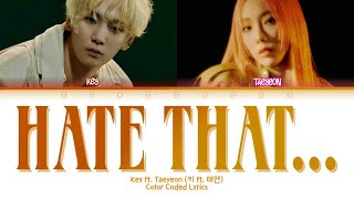 Download lagu KEY ft. Taeyeon (키 ft. 태연) - Hate That... Lyrics (Han/Rom/Eng/Color Coded/Lyrics/가사) | bingsoosh mp3 Download lagu KEY ft. Taeyeon (키 ft. 태연) - Hate That... Lyrics (Han/Rom/Eng/Color Coded/Lyrics/가사) | bingsoosh mp3