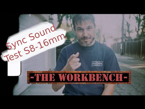 Sync Sound test Super 8 vs 16mm  -The Workbench- E18