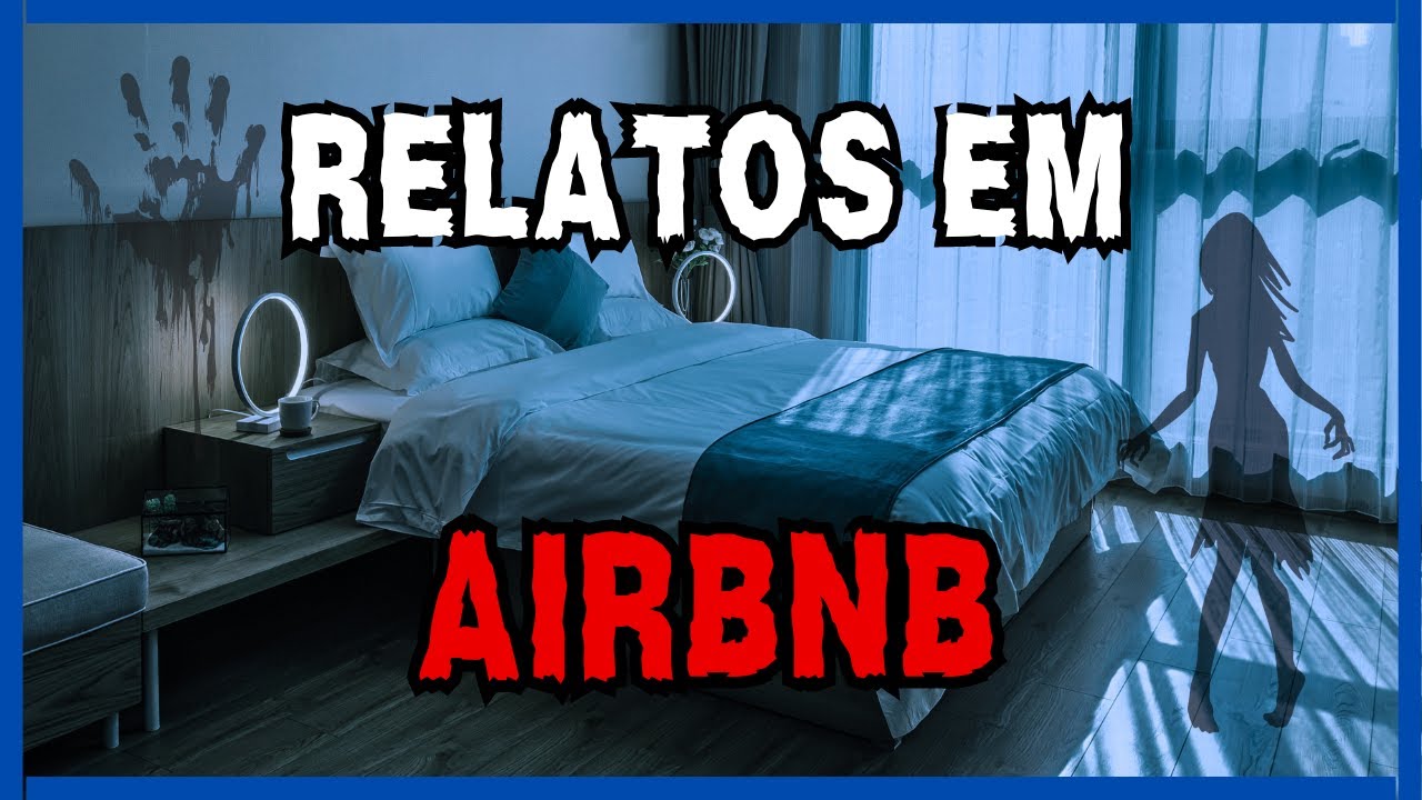 Assombrações em AIRBNB | Relatos Sobrenaturais