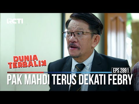 Pak Mahdi Terus Dekati Febry - Dunia Terbalik