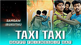 💞Taxi Taxi Song💕Happy Friendship Day💝Tamil WhatsApp Status|_FZ STUDIOS🎭