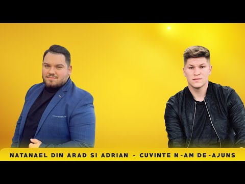 NATANAEL DIN ARAD SI ADRIAN - CUVINTE NU AM INDEAJUNS  2020