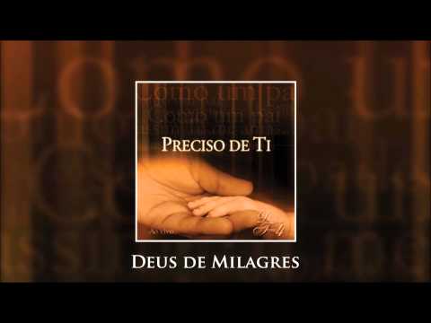 Deus de Milagres - Diante do Trono 04 (CD Preciso de Ti)