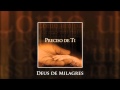 Deus De Milagres Diante Do Trono 04 CD Preciso De Ti