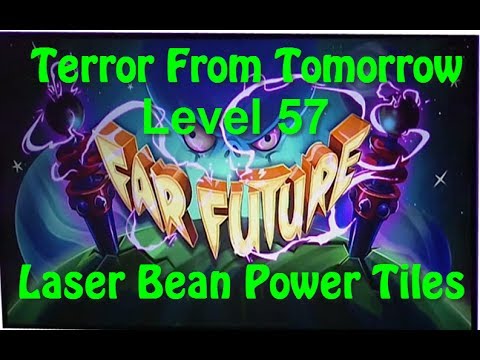 Terror From Tomorrow Level 57 Laser Bean Power Tiles Plants vs Zombies 2 Endless