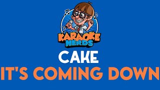 Cake - It&#39;s Coming Down (Karaoke)