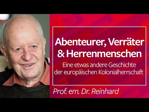 Eine etwas andere Geschichte der europäischen Kolonialherrschaft - Prof. em. Dr. Reinhard, 08.06.22