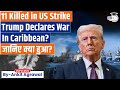 Trump Declares War In Caribbean US Strike Destroys Venezuelan Boat Ankit Agrawal Study IQ