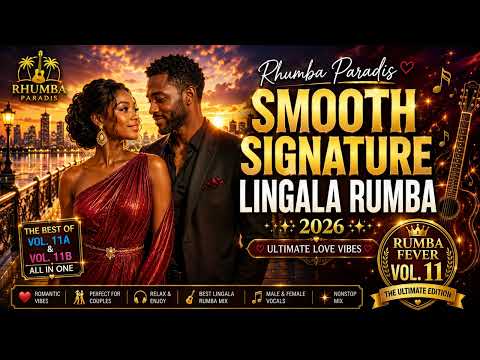 Rhumba Paradis &ndash; Smooth Signature Lingala Rumba 2026 ✨ | Ultimate Love Vibes | Rumba Fever Vol. 11