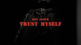 Key Glock - Trust Myself (Official Audio)