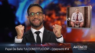 Constitución papel de Baño, Odebrecht #14 – #Antinoti Agosto 07 2017