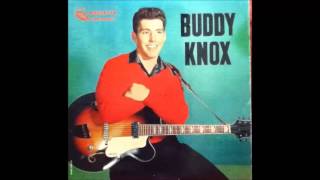 Buddy Knox - Cause I'm In Love With You